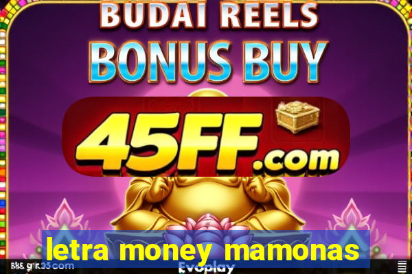 letra money mamonas